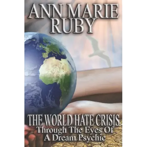 The World Hate Crisis: Through The Eyes Of A Dream Psychic - Paperback