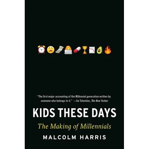 Kids These Days: The Making of Millennials - Paperback