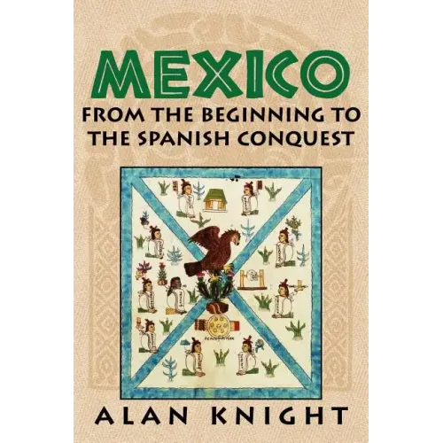 Mexico: Volume 1, from the Beginning to the Spanish Conquest - Paperback