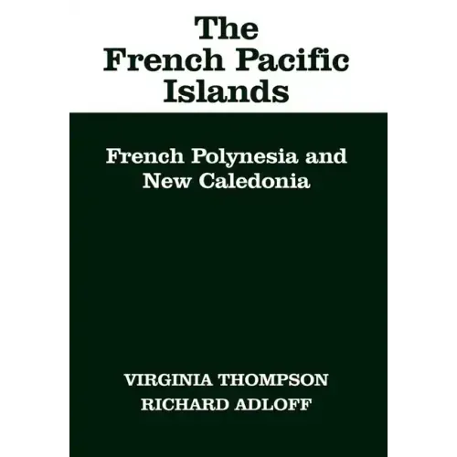 The French Pacific Islands: French Polynesia and New Caledonia - Hardcover