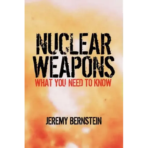 Nuclear Weapons: What You Need to Know - Paperback