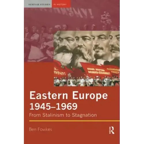 Eastern Europe 1945-1969: From Stalinism to Stagnation - Paperback