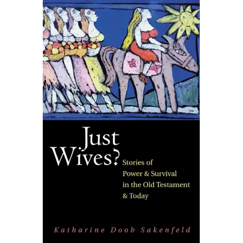 Just Wives?: Stories of Power and Survival in the Old Testament - Paperback