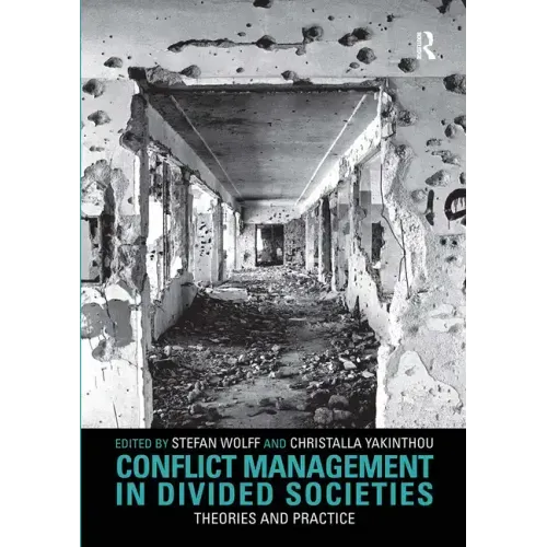 Conflict Management in Divided Societies: Theories and Practice - Paperback