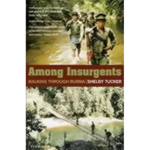 Among Insurgents: Walking Through Burma - Paperback