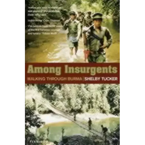 Among Insurgents: Walking Through Burma - Paperback