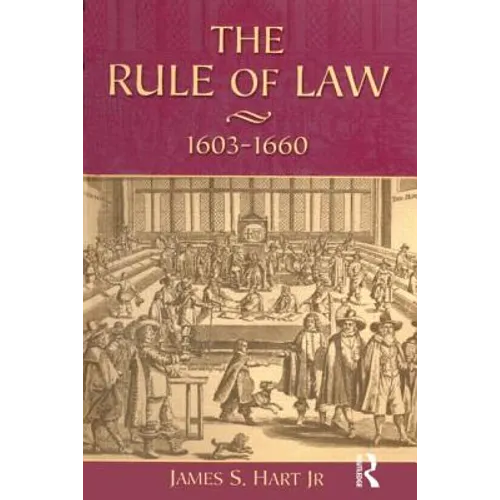 The Rule of Law, 1603-1660: Crowns, Courts and Judges