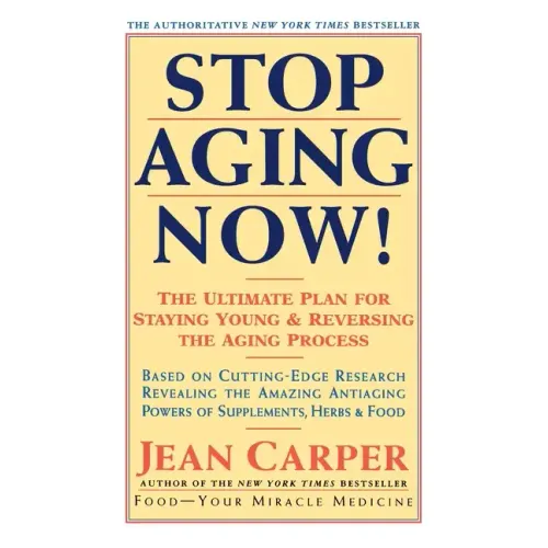 Stop Aging Now!: Ultimate Plan for Staying Young and Reversing the Aging Process, the - Paperback