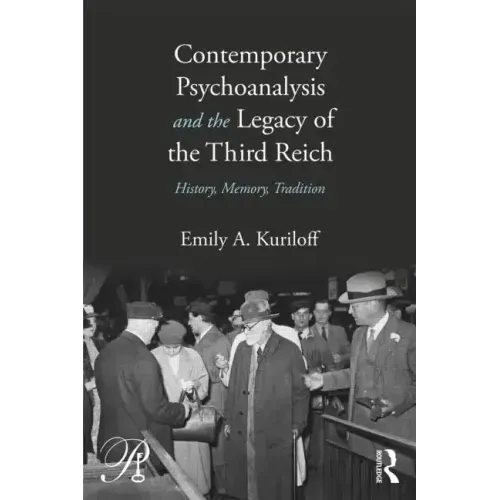 Contemporary Psychoanalysis and the Legacy of the Third Reich: History, Memory, Tradition - Paperback