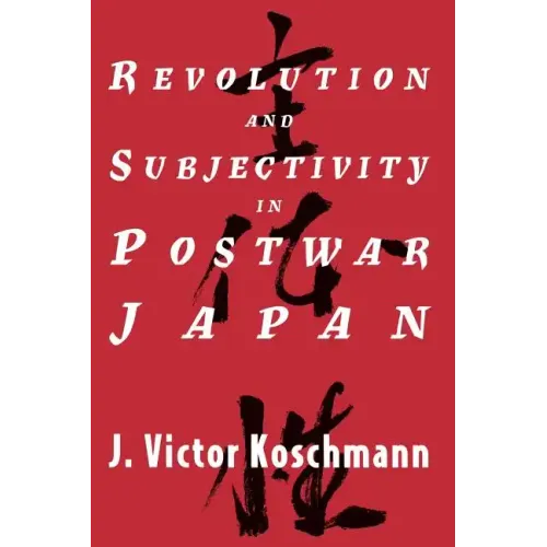 Revolution and Subjectivity in Postwar Japan - Paperback
