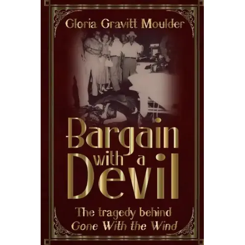 Bargain With A Devil: The Tragedy Behind Gone With The Wind - Paperback