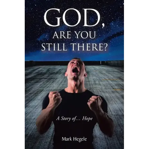 God, Are You Still There?: A story of... hope - Paperback