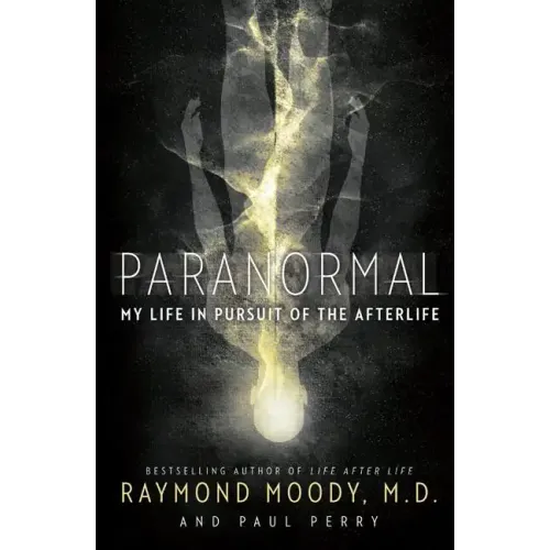Paranormal: My Life in Pursuit of the Afterlife - Paperback