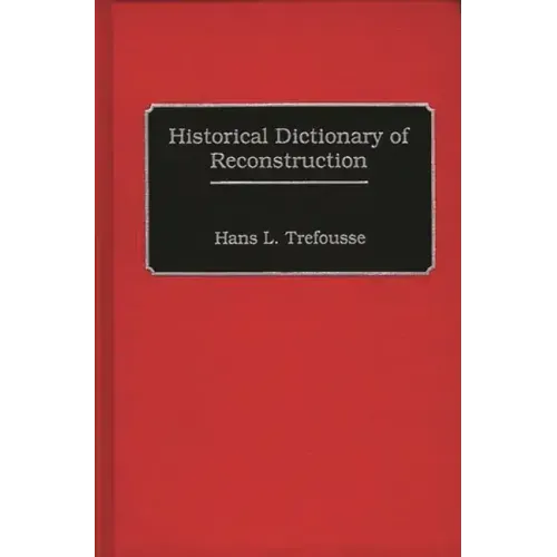 Historical Dictionary of Reconstruction - Hardcover