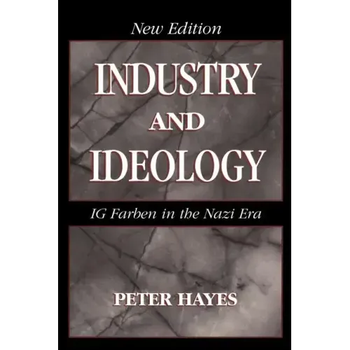 Industry and Ideology: I. G. Farben in the Nazi Era - Paperback