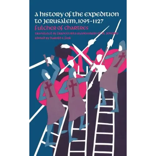 A History of the Expedition to Jerusalem, 1095-1127 - Paperback
