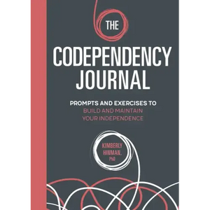 The Codependency Journal: Prompts and Exercises to Build and Maintain Your Independence - Paperback