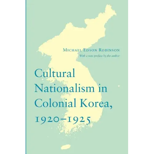Cultural Nationalism in Colonial Korea, 1920-1925 - Paperback