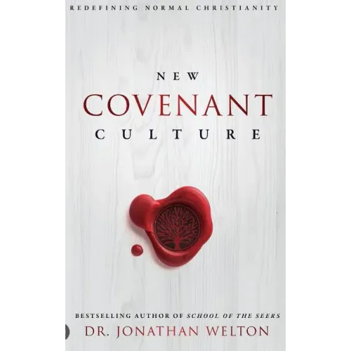 New Covenant Culture: Redefining Normal Christianity - Hardcover