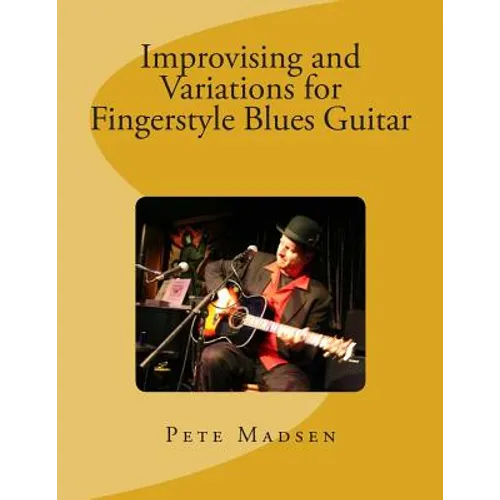 Improvising and Variations for Fingerstyle Blues Guitar - Paperback