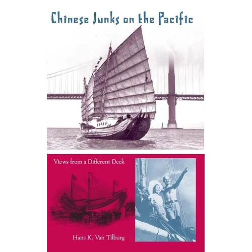 Chinese Junks on the Pacific: Views from a Different Deck - Paperback
