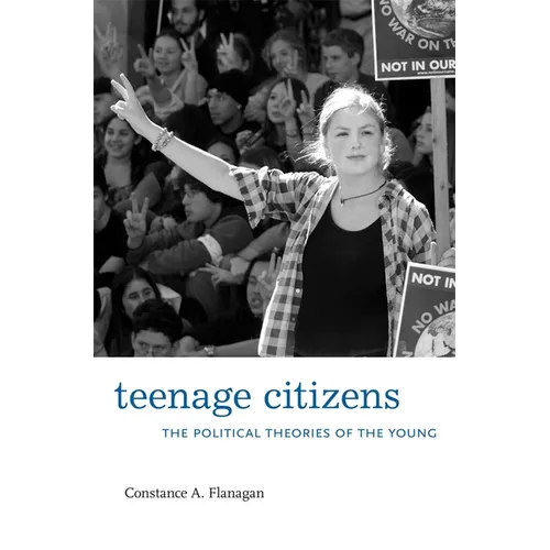 Teenage Citizens: The Political Theories of the Young