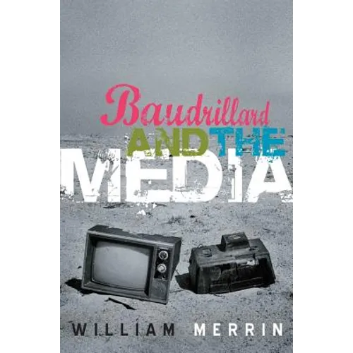 Baudrillard and the Media: A Critical Introduction - Paperback