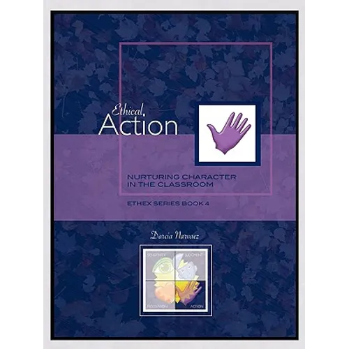 Ethical Action: Nurturing Character in the Classroom, EthEx Series Book 4 - Paperback