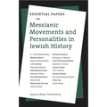 Essential Papers on Messianic Movements and Personalities in Jewish History