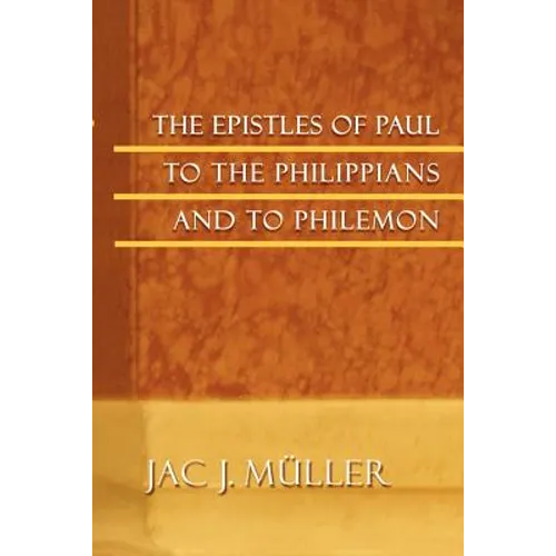 The Epistles of Paul to the Philippians and to Philemon - Paperback