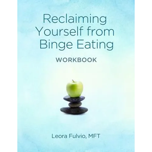 Reclaiming Yourself From Binge Eating - The Workbook - Paperback