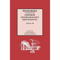 Pedigrees of Emperor Charlemagne's Descendants, Vol. III