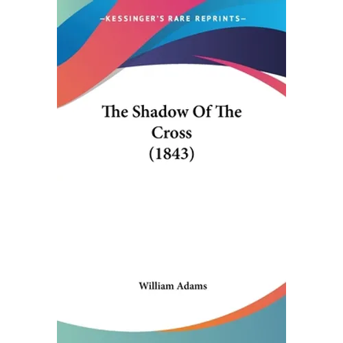 The Shadow Of The Cross (1843) - Paperback