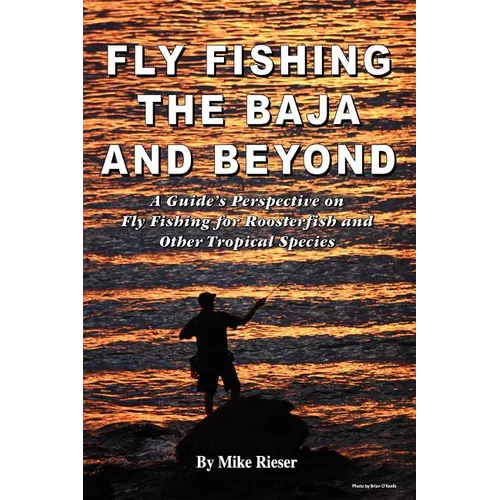 Fly Fishing the Baja and Beyond