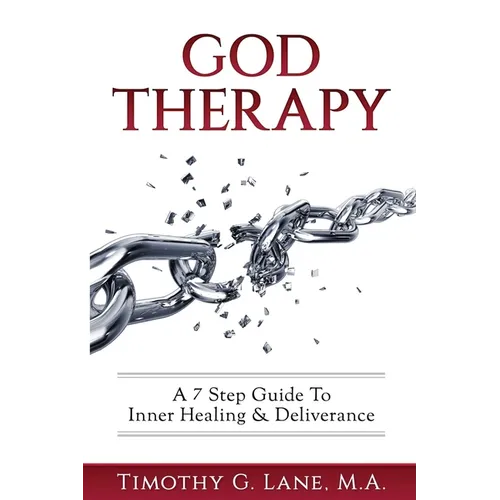 God Therapy: A 7 Step Guide to Inner Healing & Deliverance - Paperback