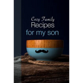 Cozy Family Recipes for My Son
