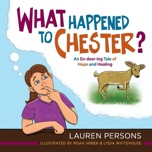What Happened to Chester?: An En-deer-ing Tale of Hope and Healing - Paperback