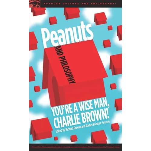 Peanuts and Philosophy: You're a Wise Man, Charlie Brown! - Paperback