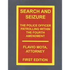 Search and Seizure, the Police Officer Patrolling within the Fourth Amendment - Paperback
