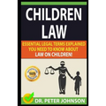 Children Law: Essential Legal Terms Explained You Need to Know about Law on Children!