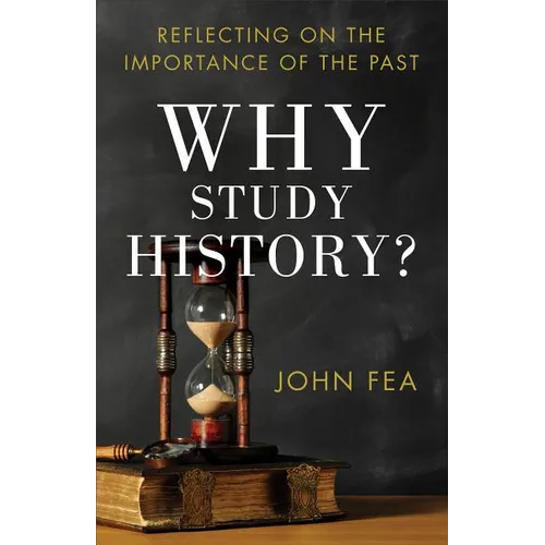 Why Study History?: Reflecting on the Importance of the Past - Paperback
