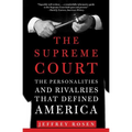 The Supreme Court: The Personalities and Rivalries That Defined America