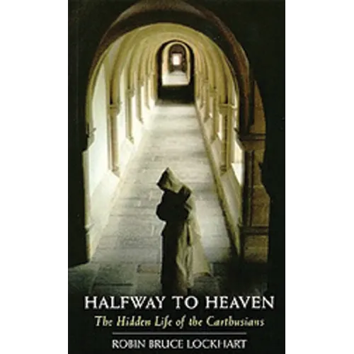 Halfway to Heaven: The Hidden Life of the Carthusians Volume 186 - Paperback