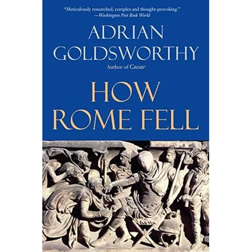 How Rome Fell: Death of a Superpower - Paperback
