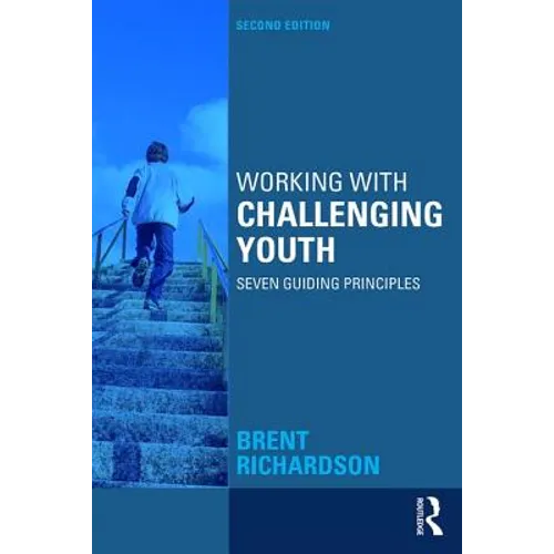 Working with Challenging Youth: Seven Guiding Principles