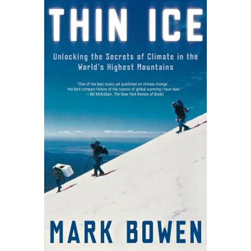 Thin Ice: Unlocking the Secrets of Climate in the World's Highest Mountains - Paperback