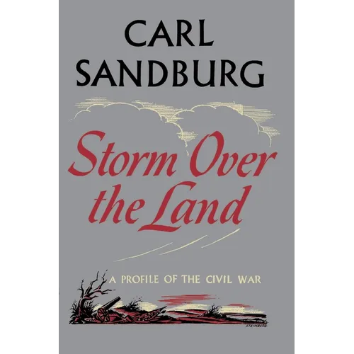 Storm Over the Land: A Profile of the Civil War (Taken Mainly from Abraham Lincoln: The War Years