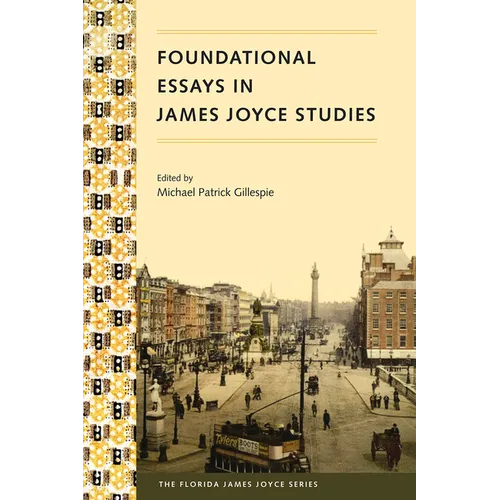 Foundational Essays in James Joyce Studies - Paperback