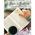 Dare to Believe: Looking with Intention into the mirror of God's Word