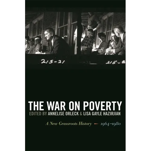The War on Poverty: A New Grassroots History, 1964-1980 - Paperback